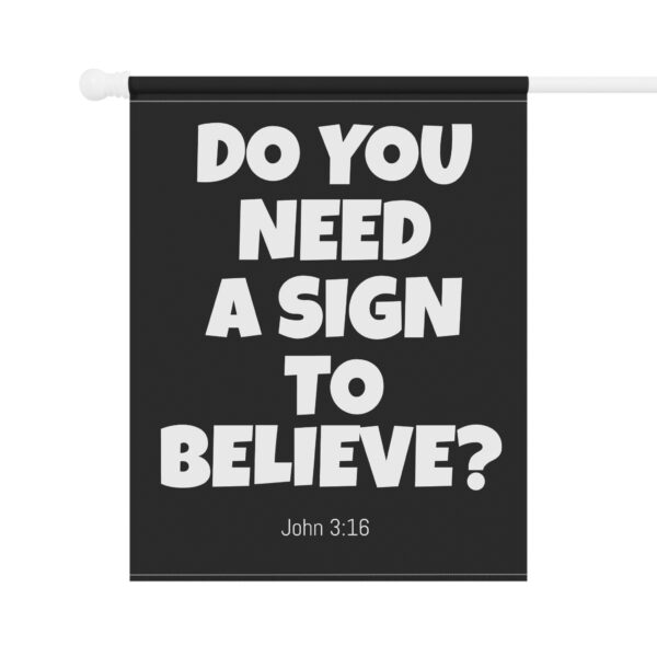 Do You Need a Sign to Believe? Outdoor Banner - Image 6