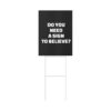 Do You Need a Sign to Believe? Yard Sign - Image 19