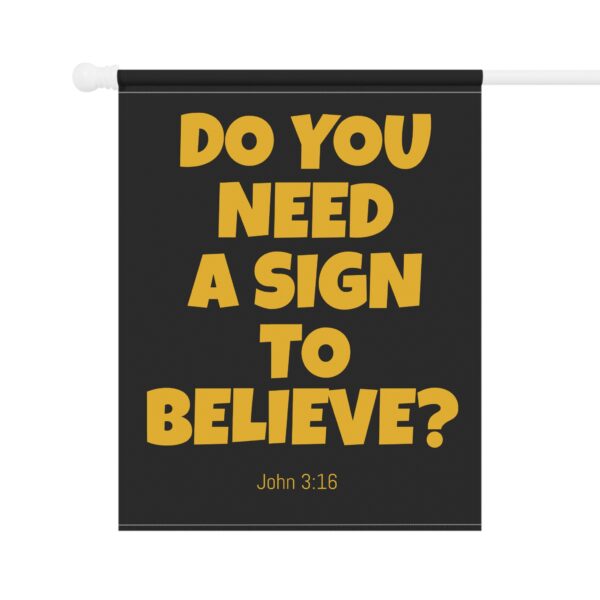 Do You Need a Sign to Believe? Outdoor Banner - Image 2