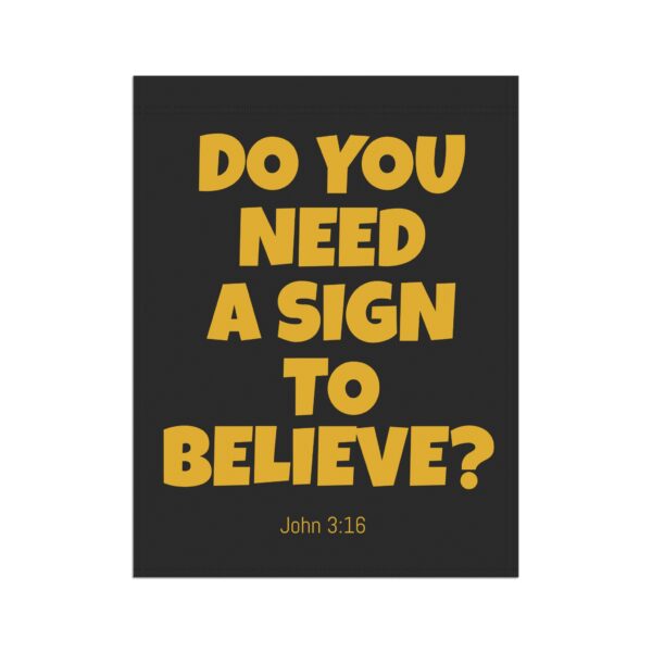 Do You Need a Sign to Believe? Outdoor Banner - Image 3