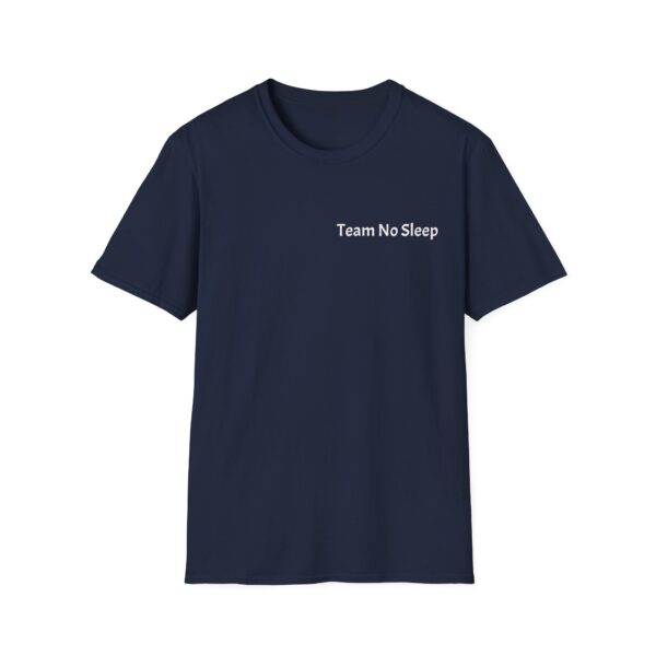 Team No Sleep Tee - Image 25