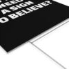 Do You Need a Sign to Believe? Yard Sign - Image 20