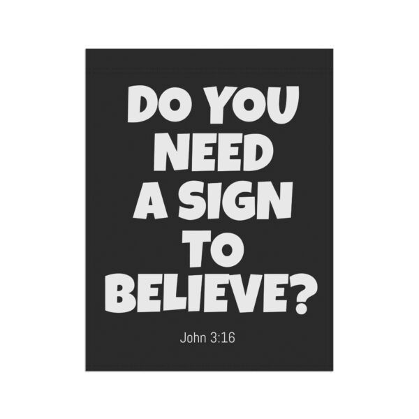 Do You Need a Sign to Believe? Outdoor Banner - Image 7